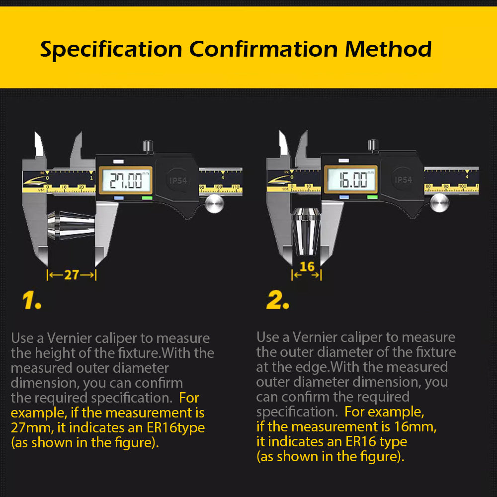 Use a Vernier caliper to measure the height of the fixture. With the measured outer diameter dimension, you can confirm the required specification.  For example, if the measurement is 27mm, it indicates an ER16 type (as shown in the figure).